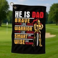 He Is Dad Brave Warrior Smart And Wise Father Daddy Papa Golf Towel thumb 1