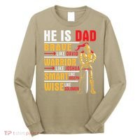 He Is Dad Brave Warrior Smart And Wise Father Daddy Papa Long Sleeve Shirt thumb 0