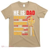 He Is Dad Brave Warrior Smart And Wise Father Daddy Papa T-Shirt thumb 0