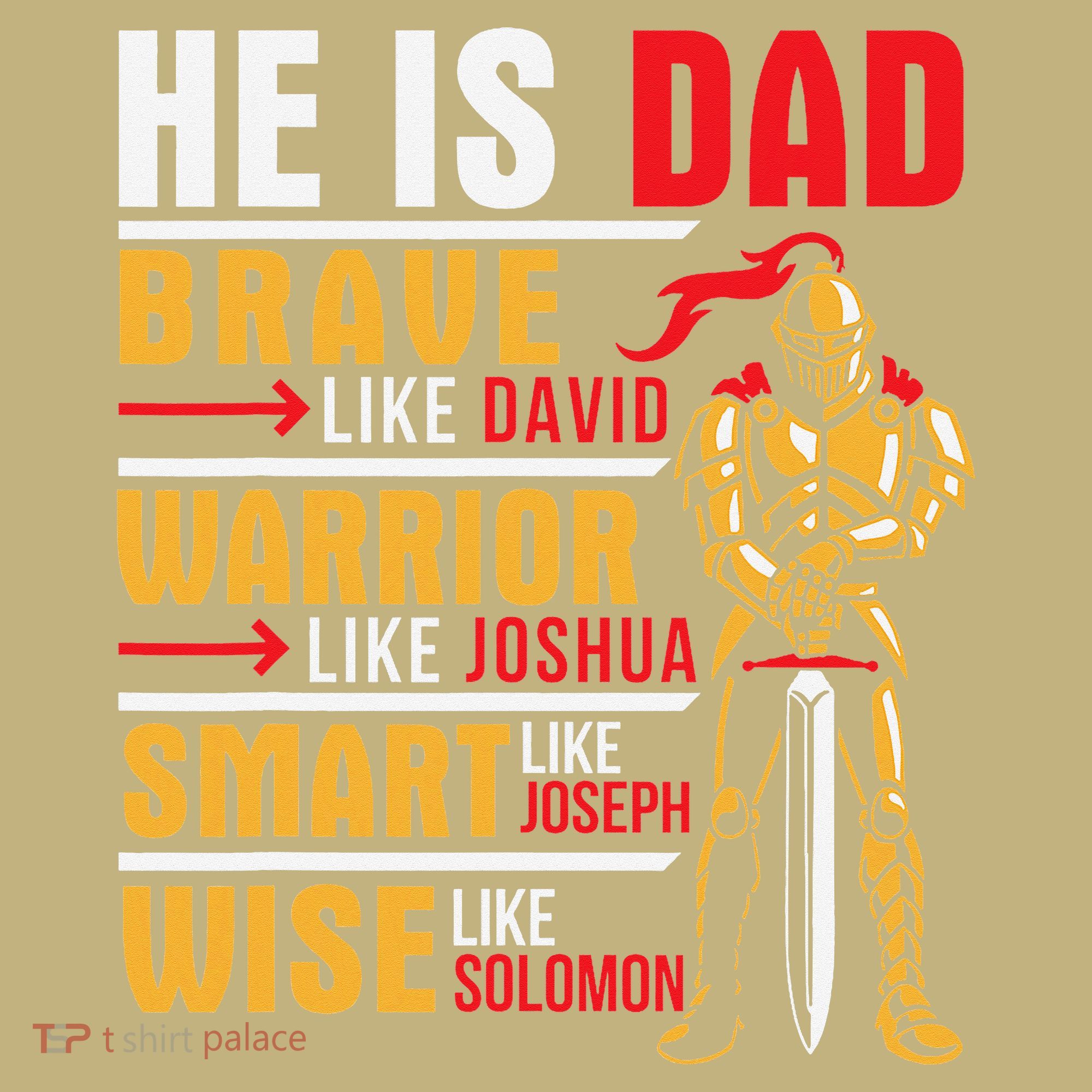 He Is Dad Brave Warrior Smart And Wise Father Daddy Papa Button