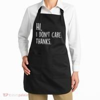 Hi, I Don't Care. Thanks Funny Sarcastic Humor Tee Apron thumb 2