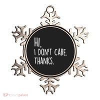 Hi, I Don't Care. Thanks Funny Sarcastic Humor Tee Ornament thumb 0