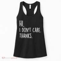 Hi, I Don't Care. Thanks Funny Sarcastic Humor Tee Women's Tank Top thumb 0