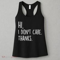 Hi, I Don't Care. Thanks Funny Sarcastic Humor Tee Women's Tank Top thumb 3