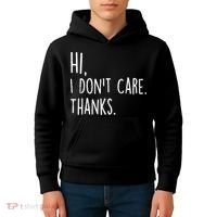 Hi, I Don't Care. Thanks Funny Sarcastic Humor Tee Kids Hoodie thumb 4