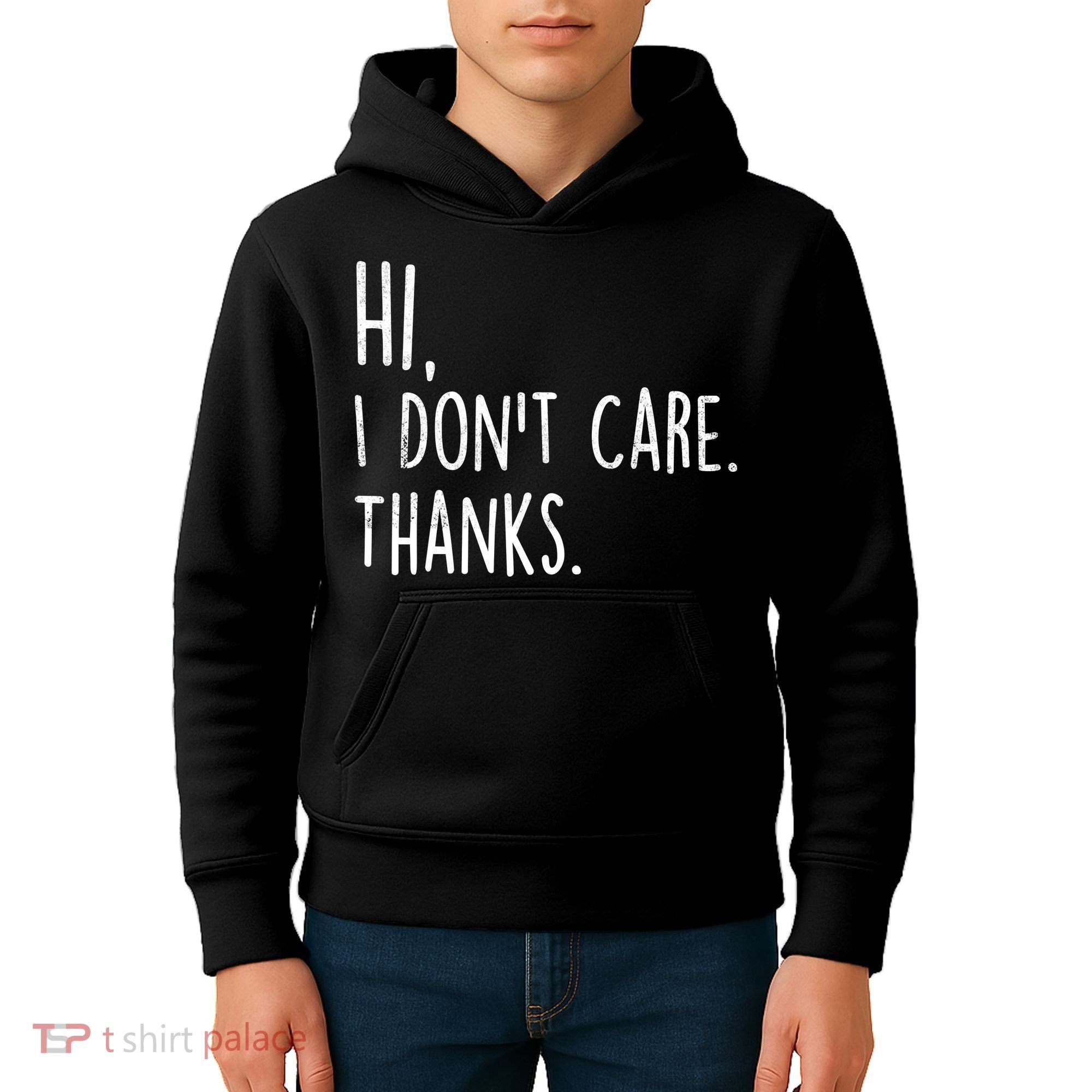 Hi, I Don't Care. Thanks Funny Sarcastic Humor Tee Kids Hoodie