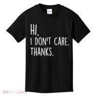 Hi, I Don't Care. Thanks Funny Sarcastic Humor Tee Kids T-Shirt thumb 0
