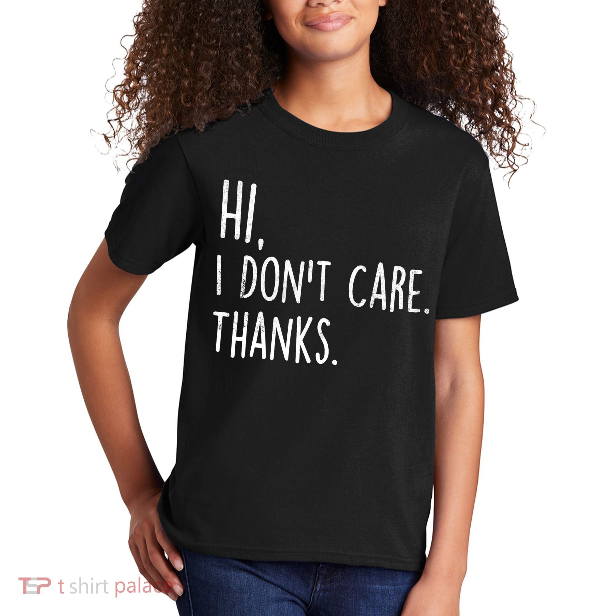 Hi, I Don't Care. Thanks Funny Sarcastic Humor Tee Kids T-Shirt