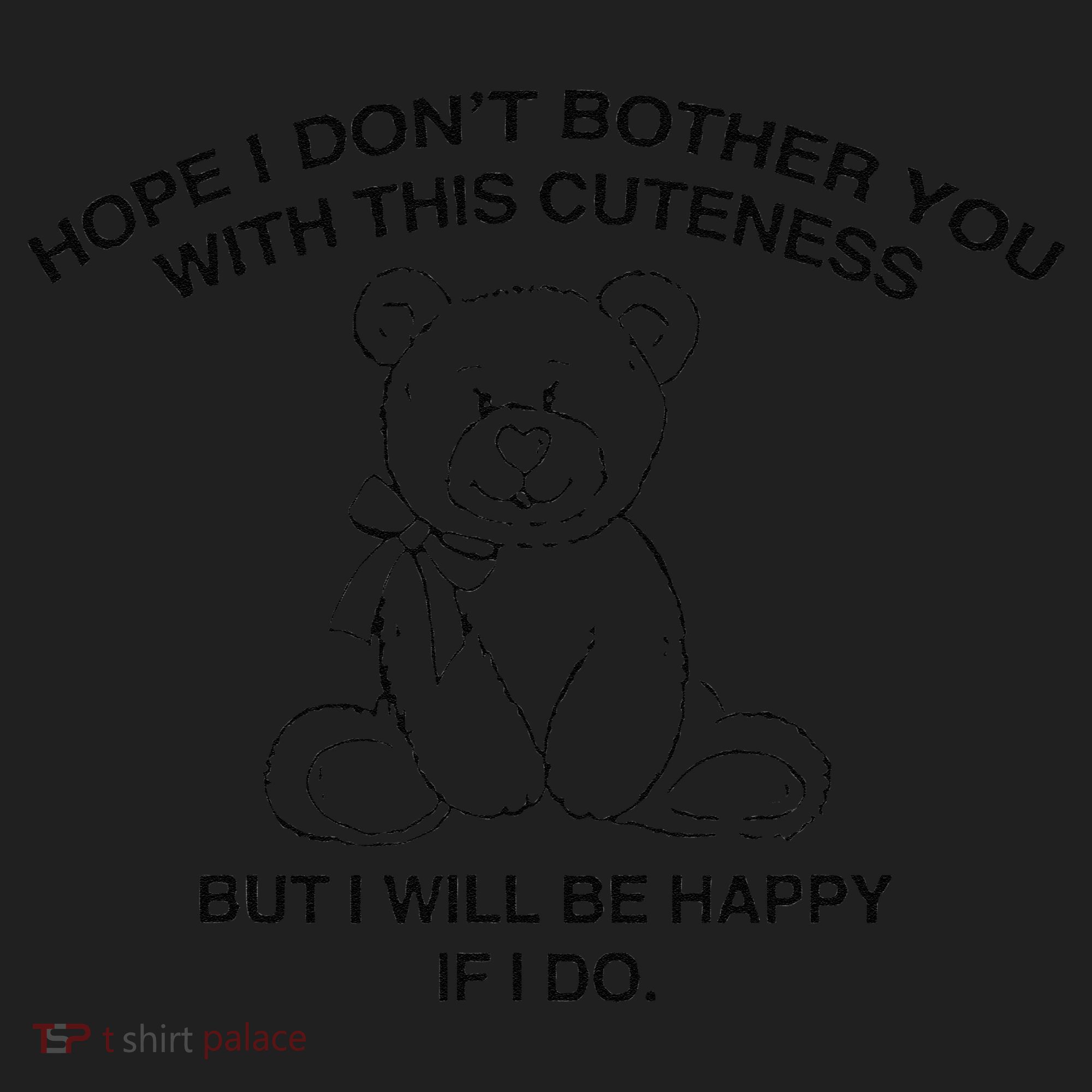 Hope I DonT Bother You With This Cuteness But ILl Be Happy Golf Towel