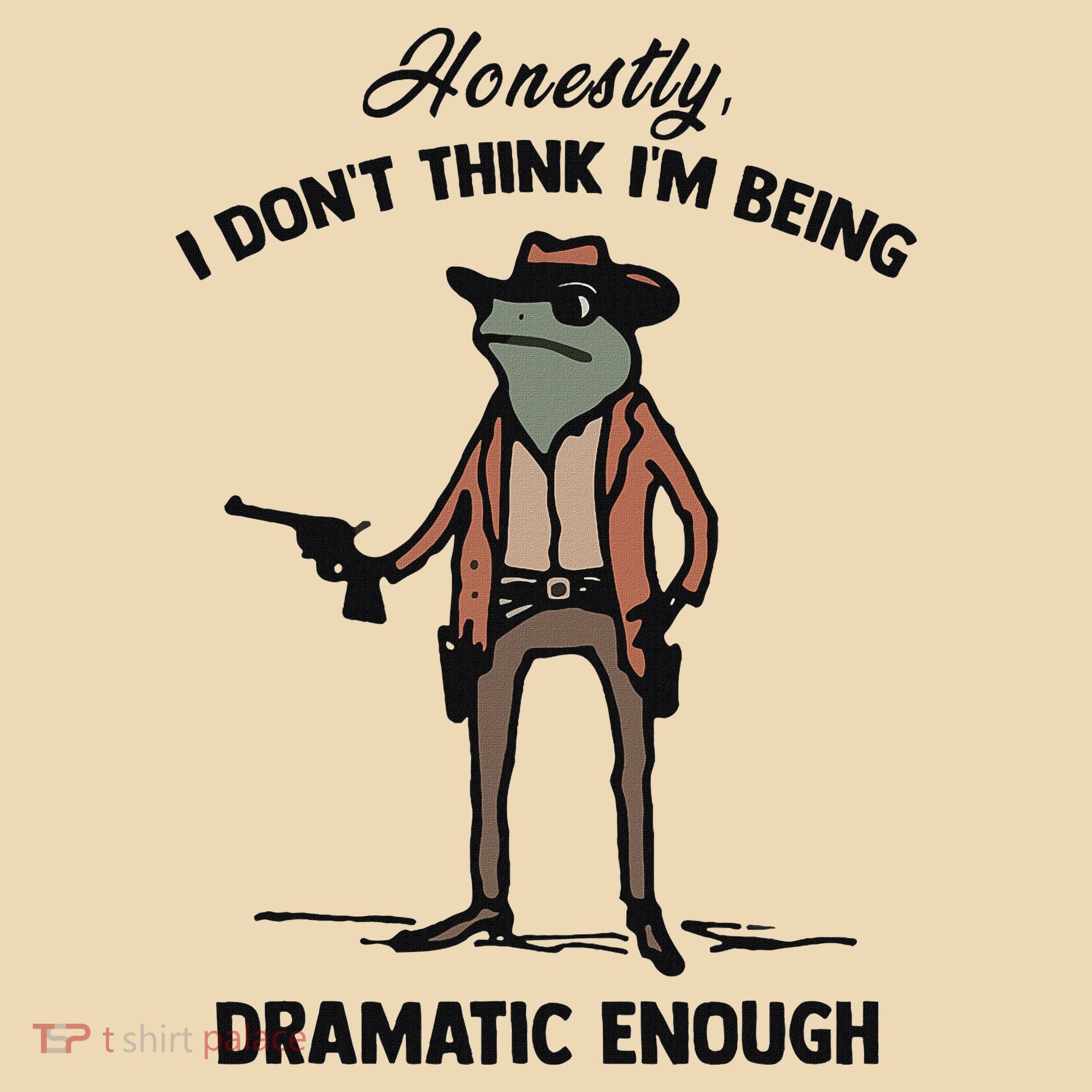 Honestly I DonT Think IM Being Dramatic Enough Tote Bag