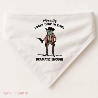 Honestly I DonT Think IM Being Dramatic Enough USA-Made Doggie Bandana