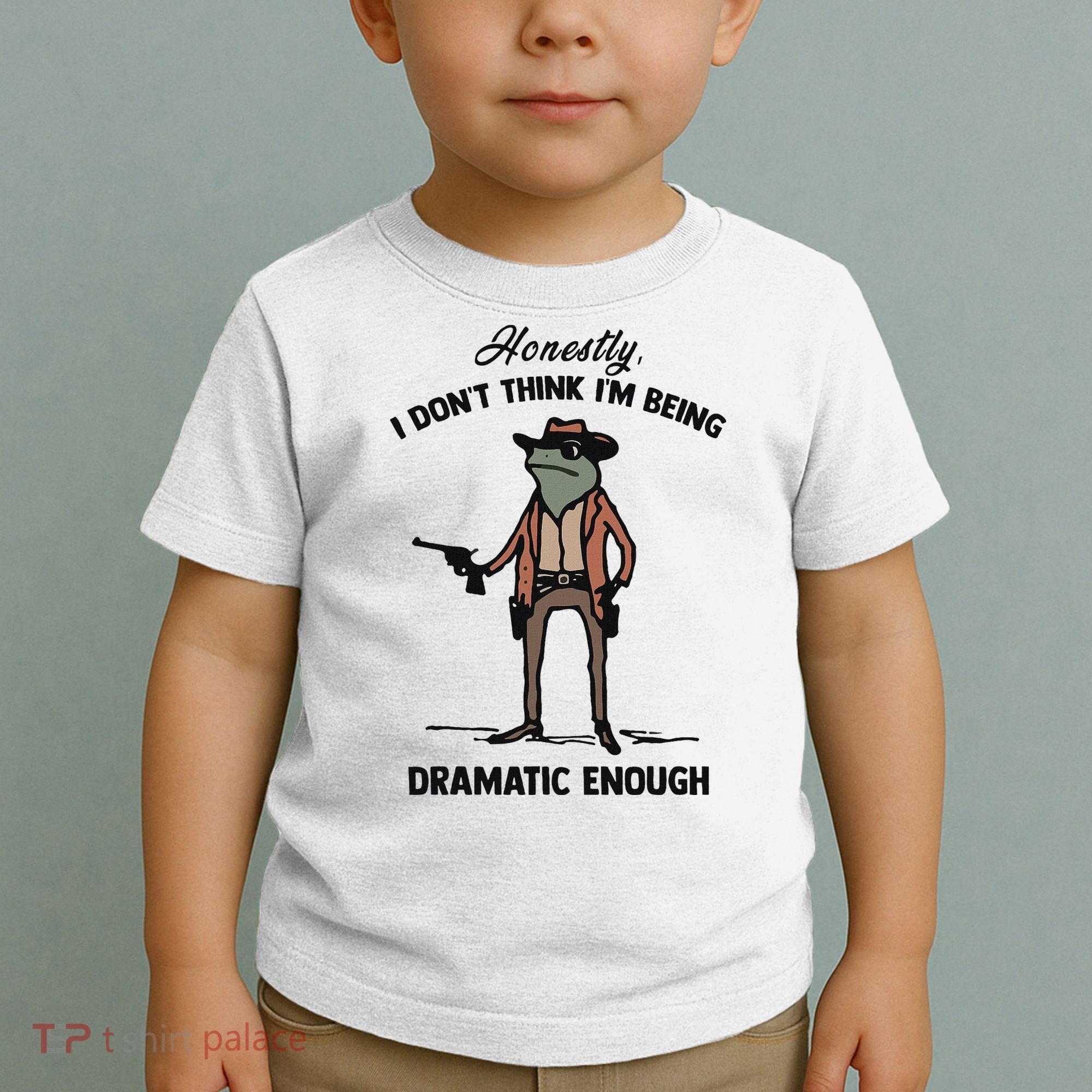 Honestly I DonT Think IM Being Dramatic Enough Toddler T-Shirt
