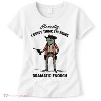 Honestly I DonT Think IM Being Dramatic Enough Women's T-Shirt thumb 0