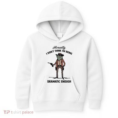 Honestly I DonT Think IM Being Dramatic Enough Kids Hoodie