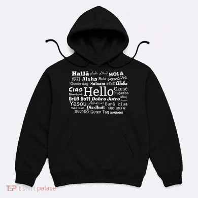 Hello In Different Languages Multilingualism Gift Hoodie