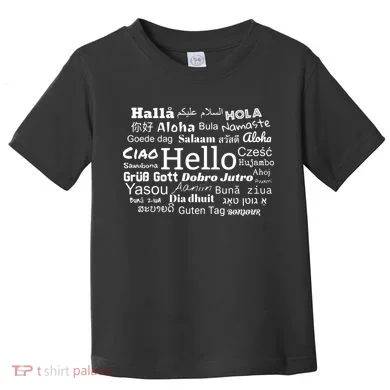 Hello In Different Languages Multilingualism Gift Toddler T-Shirt