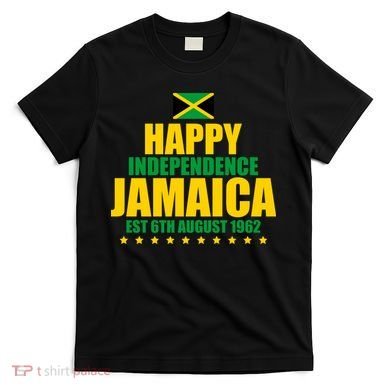 Happy Independence Day Jamaica Est 6th August 1962 T-Shirt