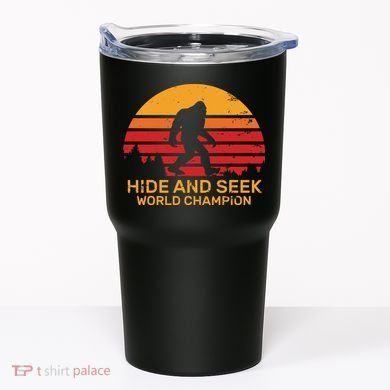 Hide And Seek World Champion Bigfoot Is Real Tumbler
