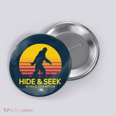 Hide and Seek World Champion Sasquatch Button