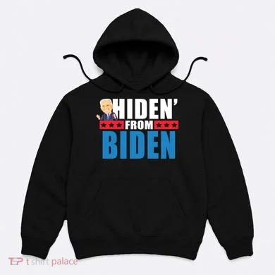 Hiden' From Biden Pro Trump Hoodie