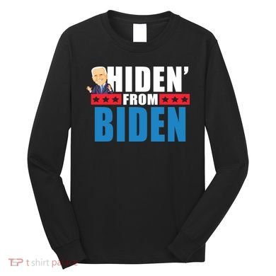 Hiden' From Biden Pro Trump Long Sleeve Shirt