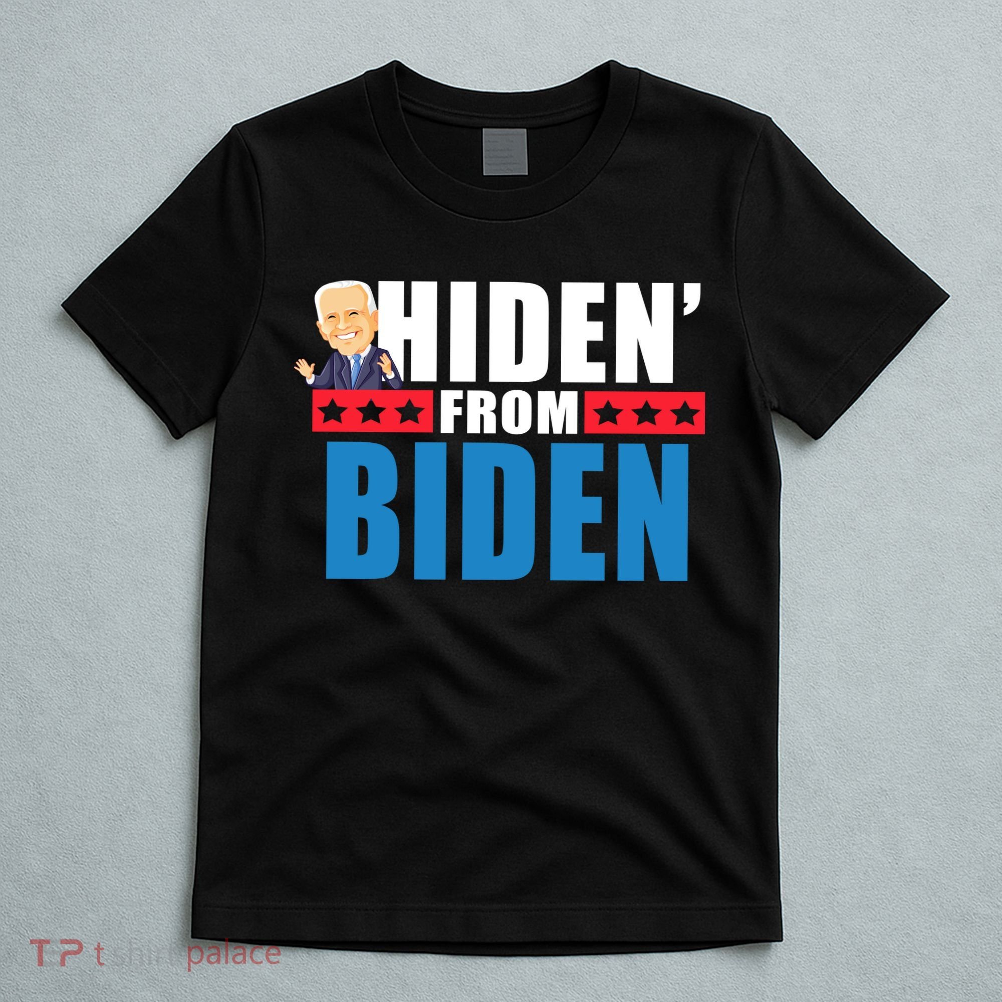 Hiden' From Biden Pro Trump T-Shirt