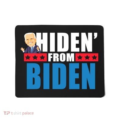 Hiden' From Biden Pro Trump Mousepad