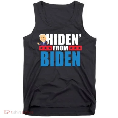 Hiden' From Biden Pro Trump Tank Top
