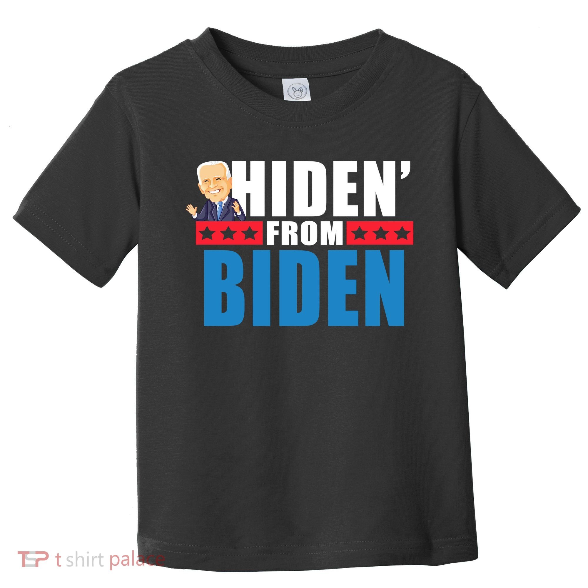 Hiden' From Biden Pro Trump Toddler T-Shirt