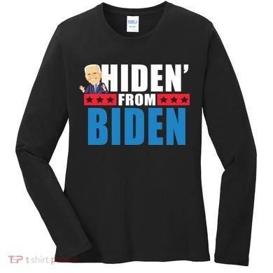 Hiden' From Biden Pro Trump Women's Long Sleeve Shirt