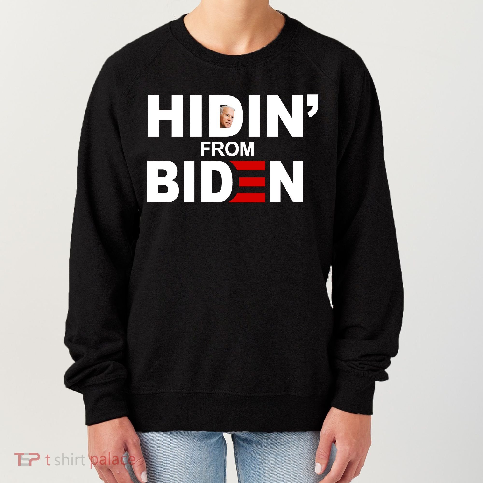 Hidin' From Biden  Women's Sweatshirt