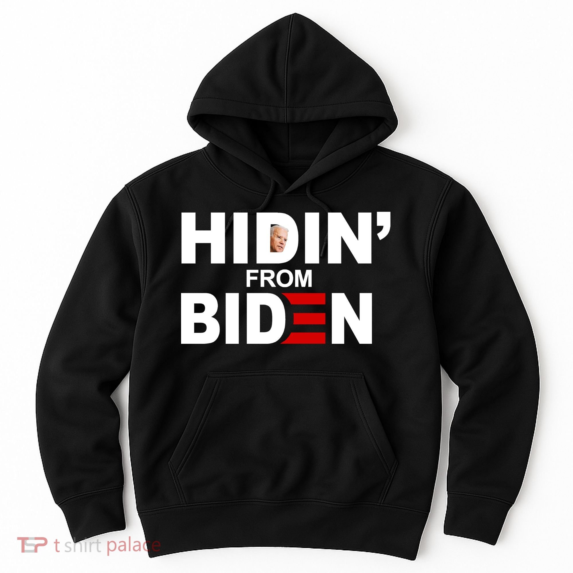 Hidin' From Biden  Hoodie