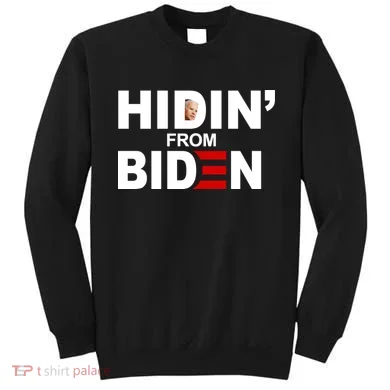 Hidin' From Biden Sweatshirt