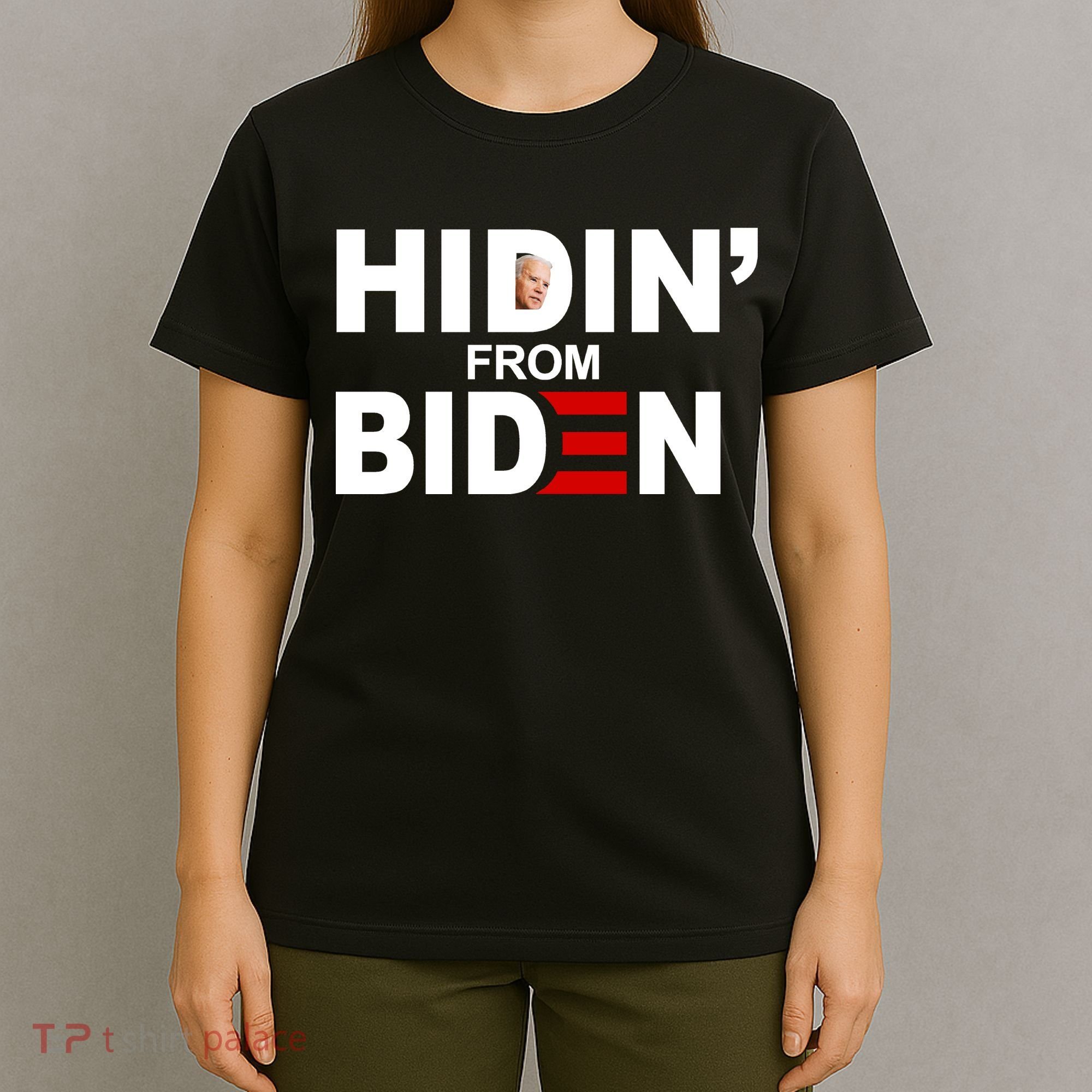 Hidin' From Biden  T-Shirt