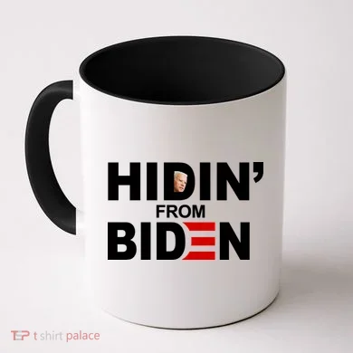 Hidin' From Biden  Coffee Mug