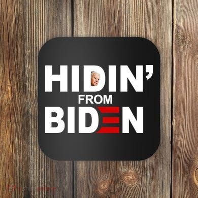 Hidin' From Biden  Coaster
