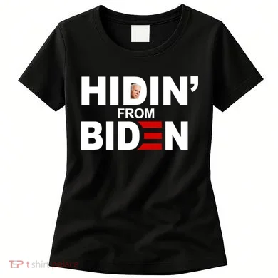 Hidin' From Biden Women's T-Shirt