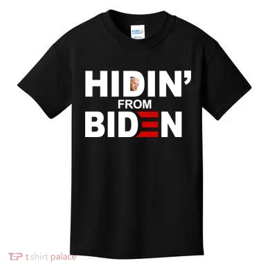 Hidin' From Biden  Kids T-Shirt