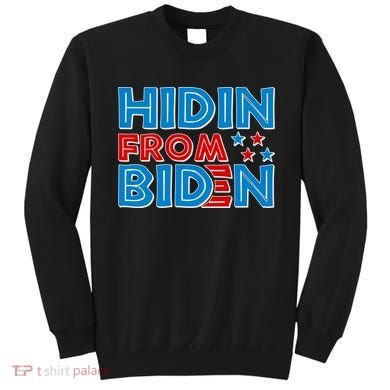 Hidin From Biden Pro Trump Funny Sweatshirt