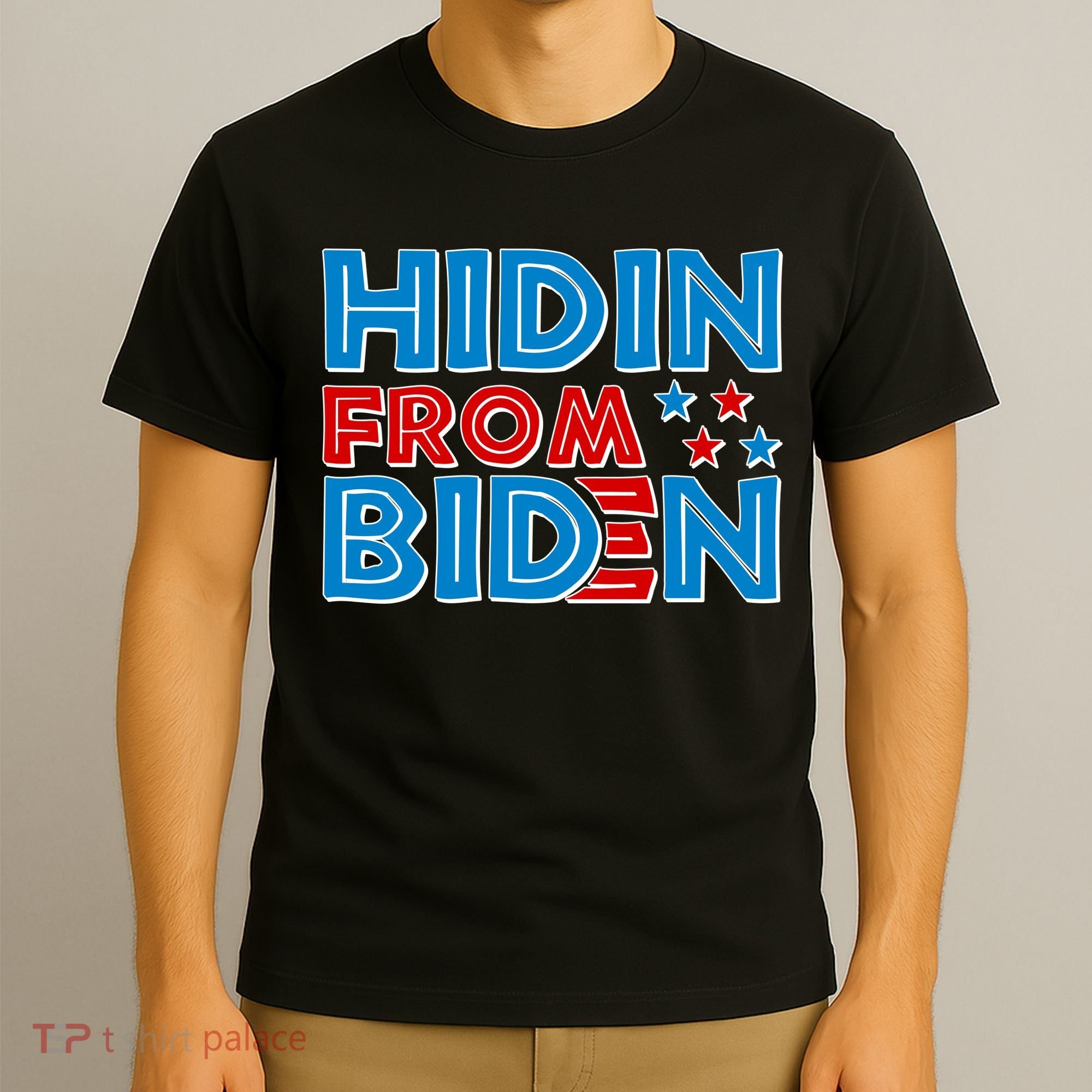 Hidin From Biden Pro Trump Funny T-Shirt