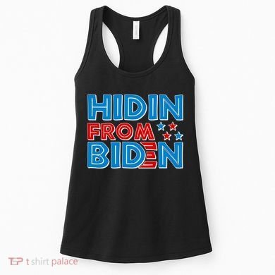 Hidin From Biden Pro Trump Funny Women's Tank Top