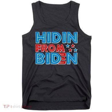 Hidin From Biden Pro Trump Funny Tank Top