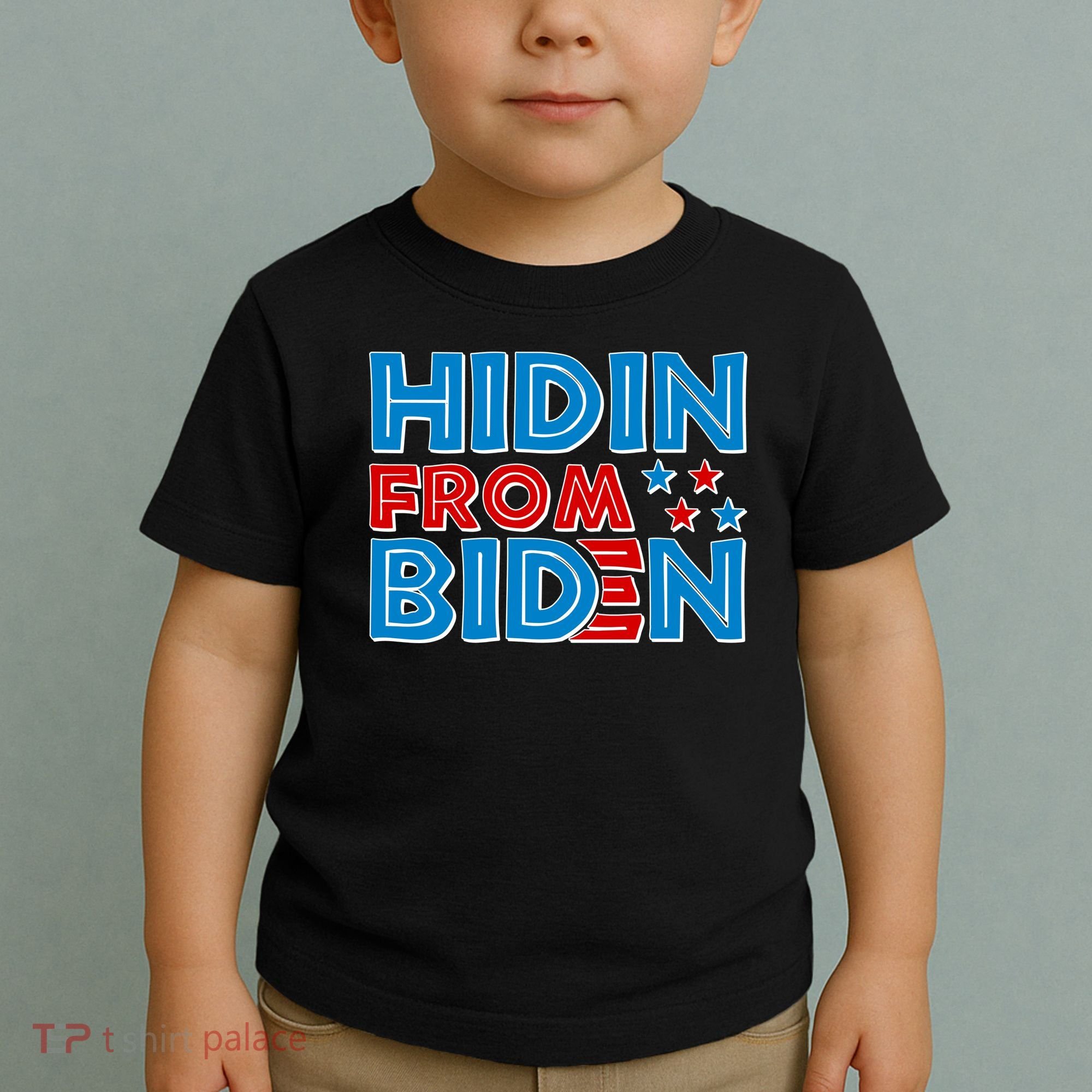 Hidin From Biden Pro Trump Funny Toddler T-Shirt