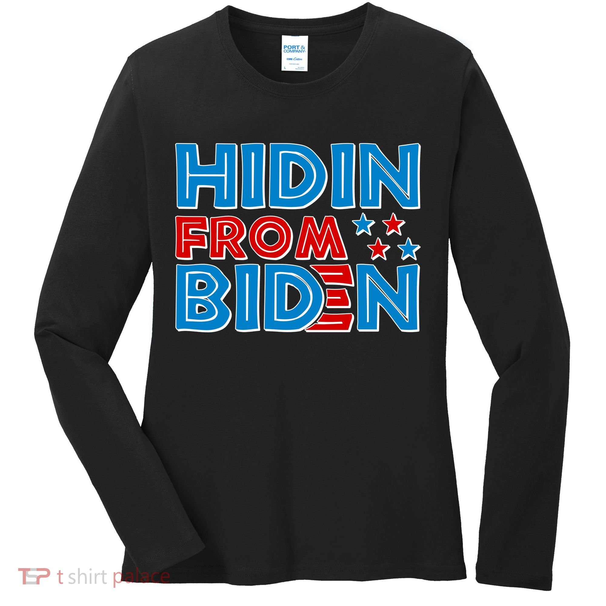 Hidin From Biden Pro Trump Funny Women's Long Sleeve Shirt