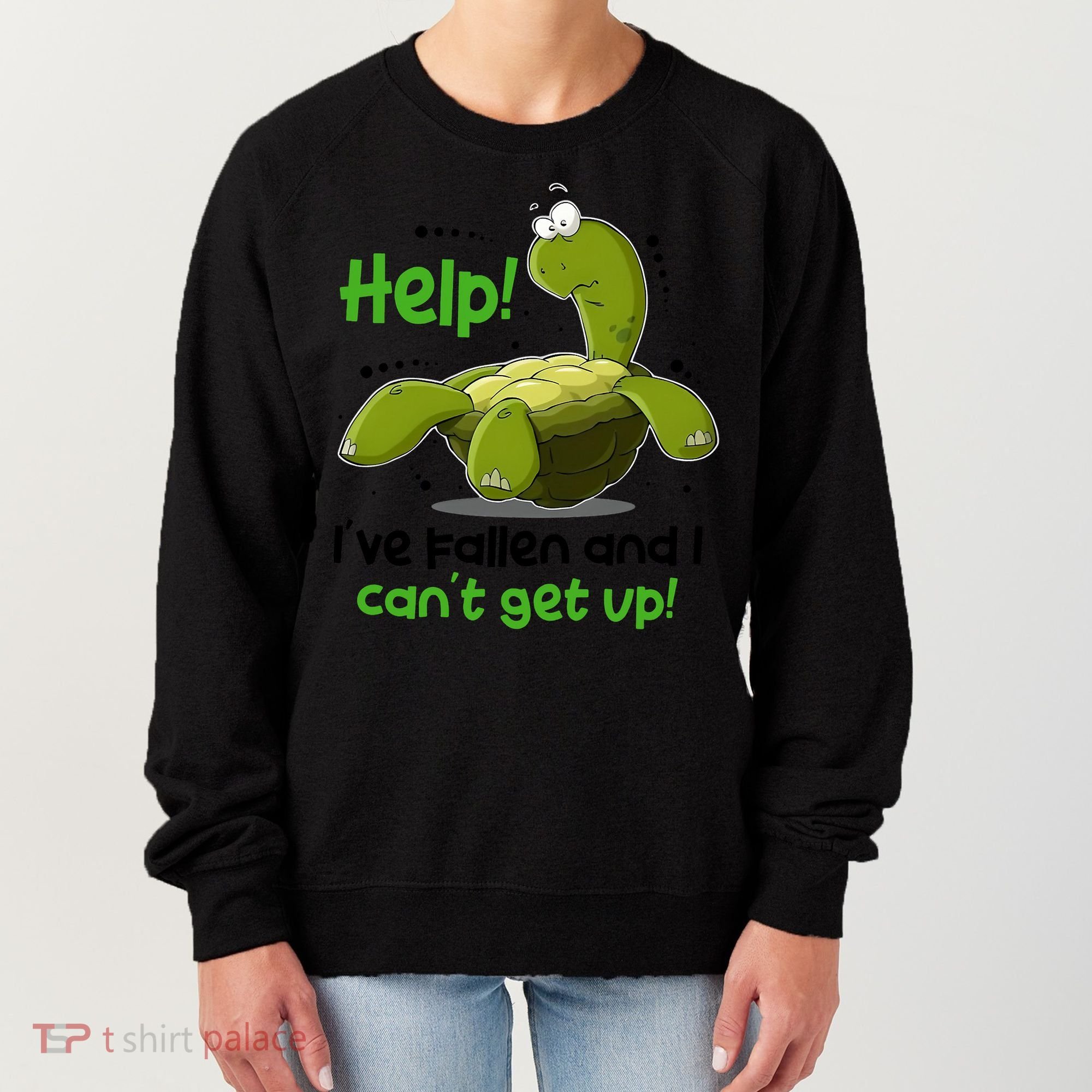 Help I've Fallen And I Can't Get Up Funny Turtle Women's Sweatshirt