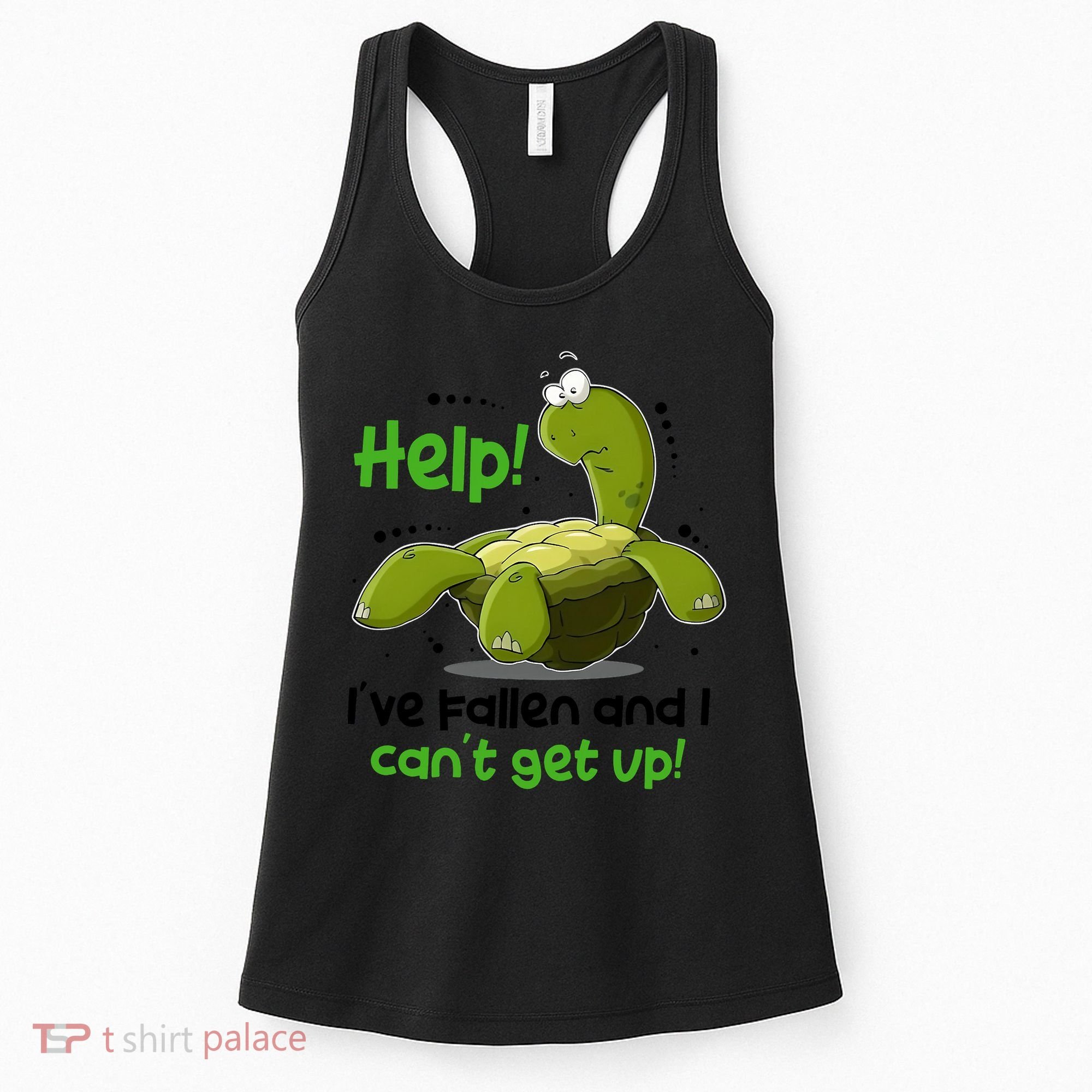 Help I've Fallen And I Can't Get Up Funny Turtle Women's Tank Top