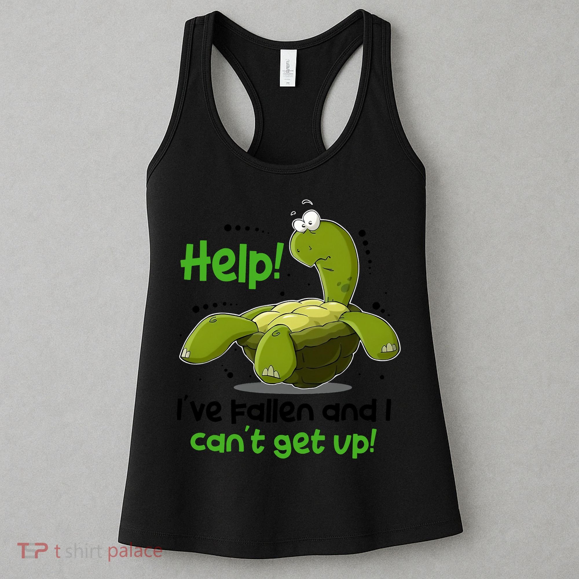 Help I've Fallen And I Can't Get Up Funny Turtle Women's Tank Top