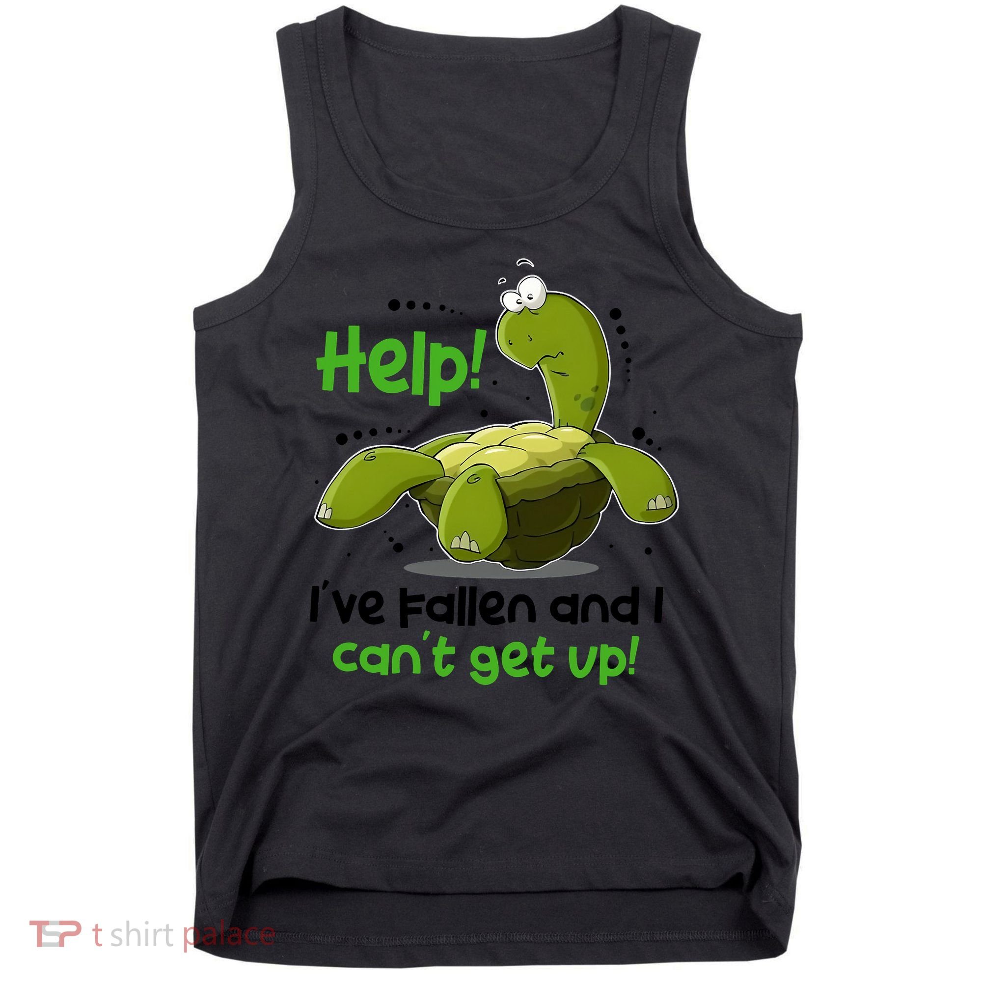 Help I've Fallen And I Can't Get Up Funny Turtle Tank Top