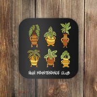 High Maintenance Club Plant Coaster thumb 0