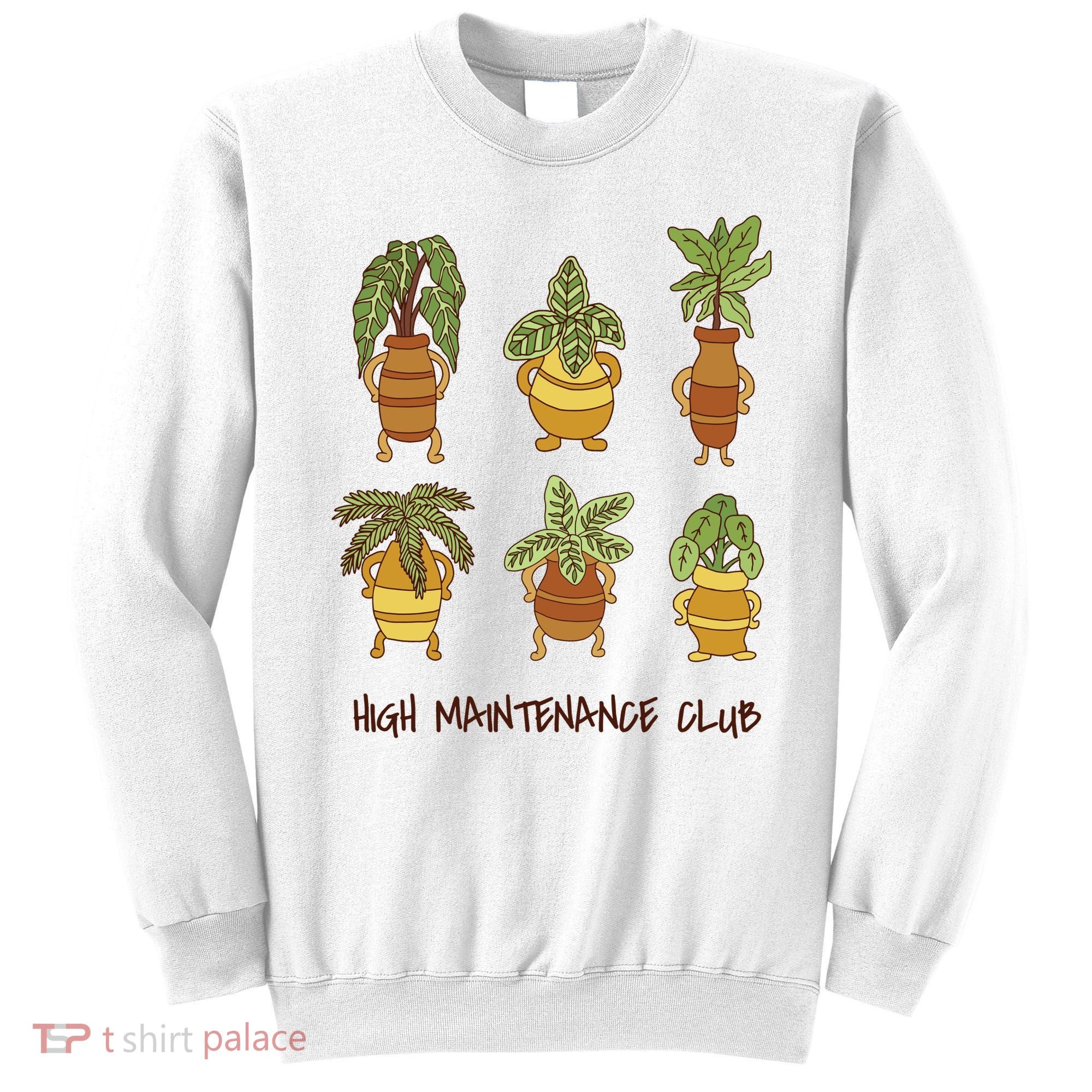 High Maintenance Club Plant Sweatshirt